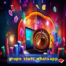 grupo slots whatsapp